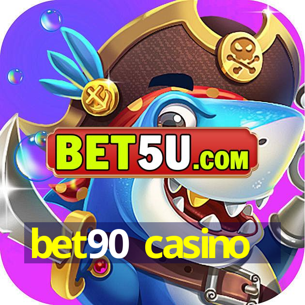 bet90 casino